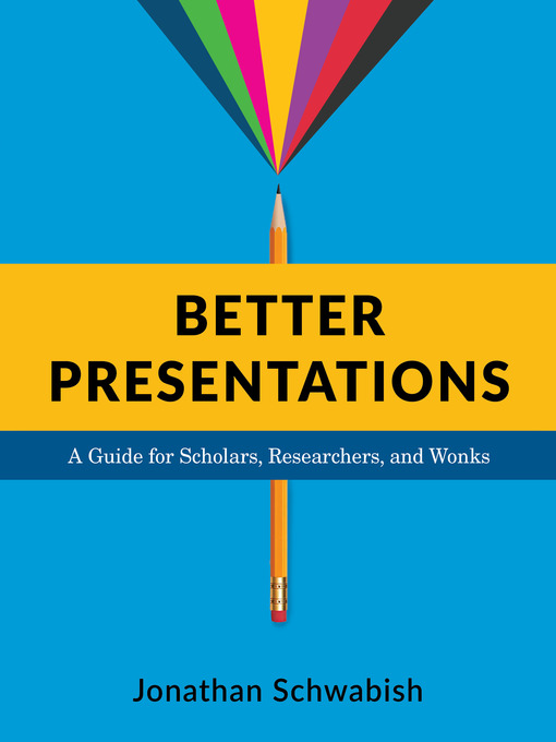 Title details for Better Presentations by Jonathan Schwabish - Available